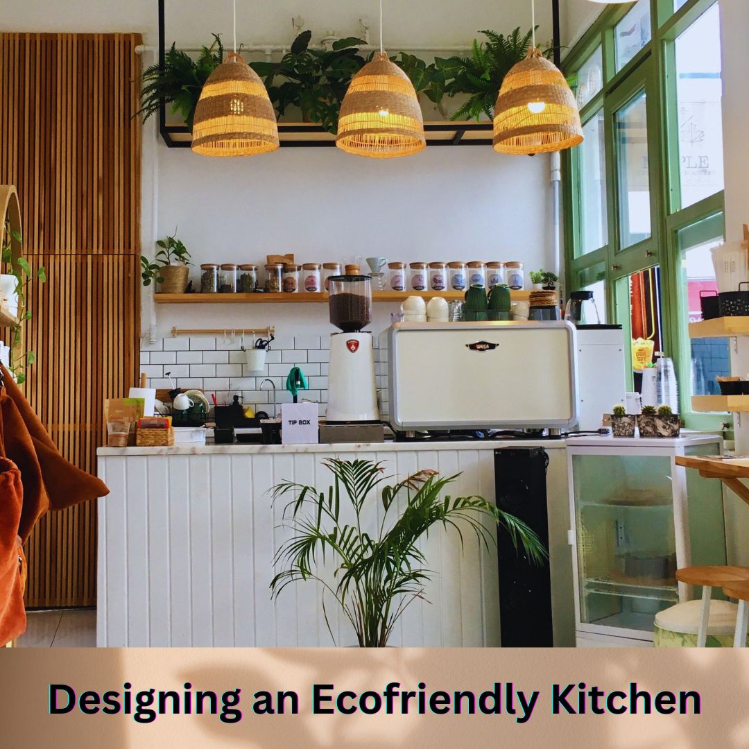 The Key Ingredients of Designing an Eco-Friendly Kitchen